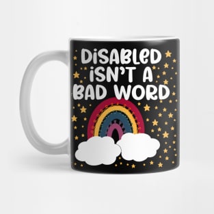 Disabled Isn’t A Bad Word Mug